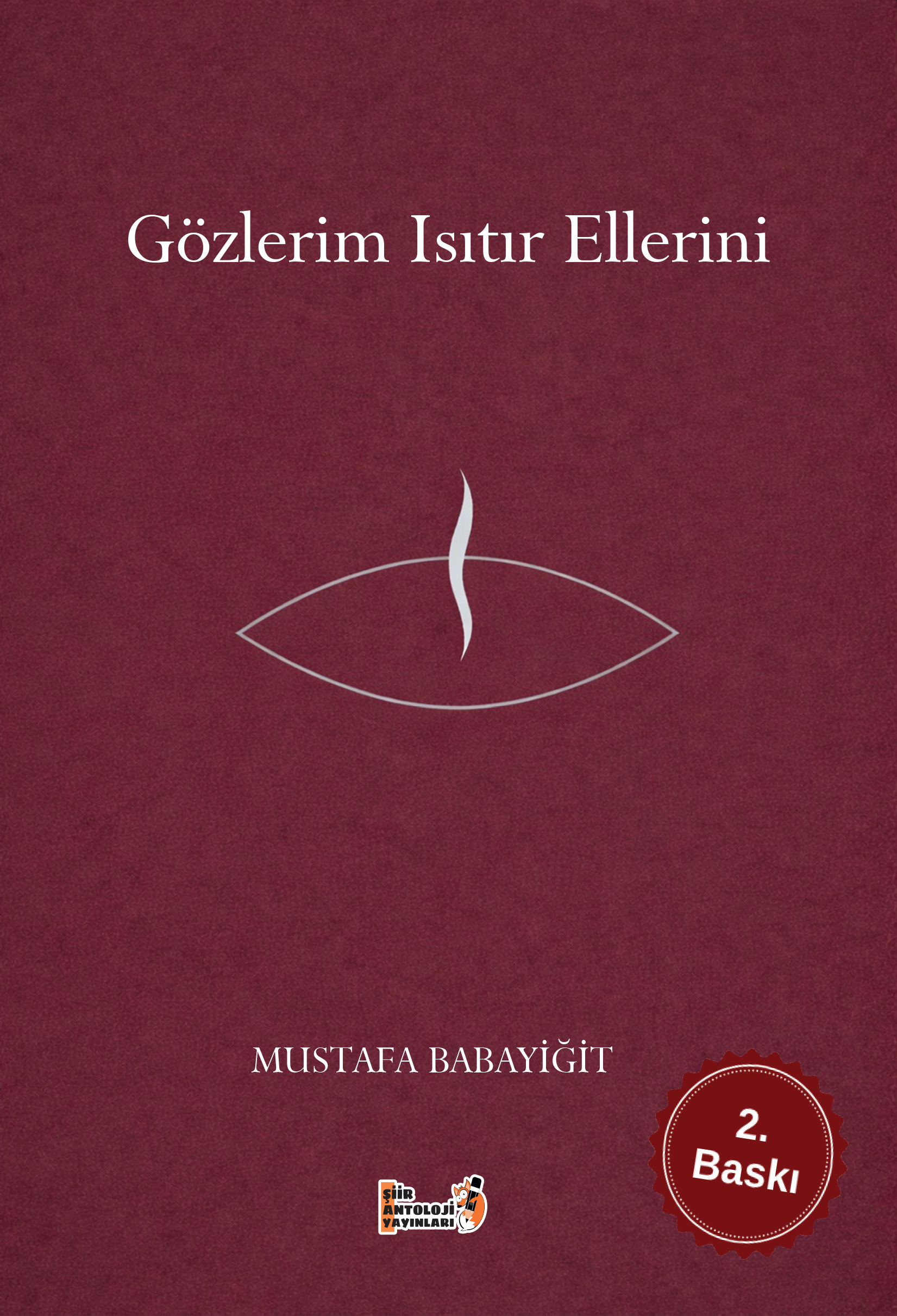 Gözlerim Isıtır Ellerini (2.baskı )